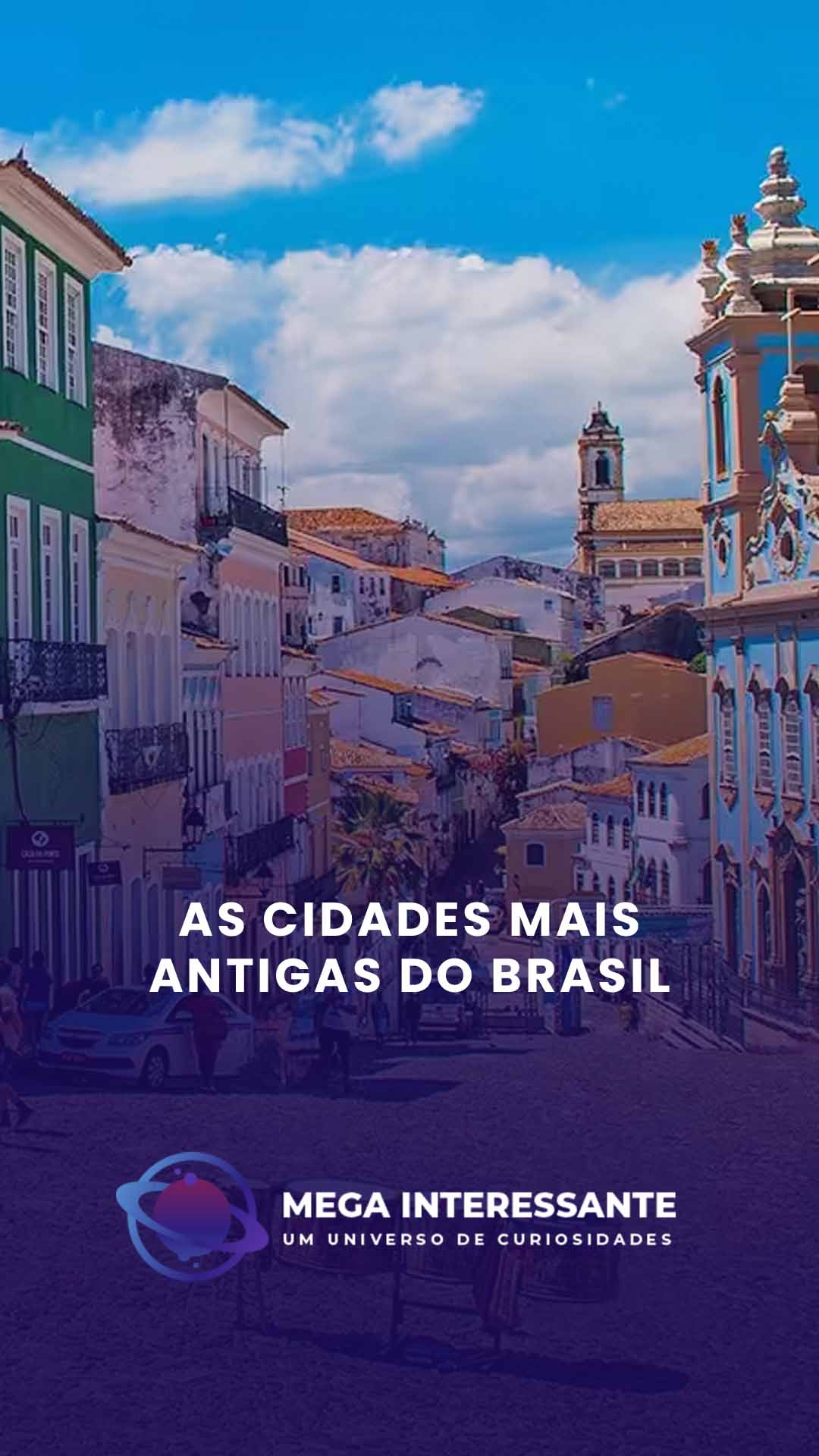 As cidades mais antigas do Brasil