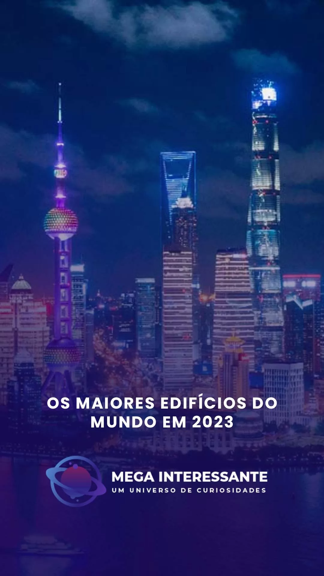 Os maiores edifícios do mundo em 2023