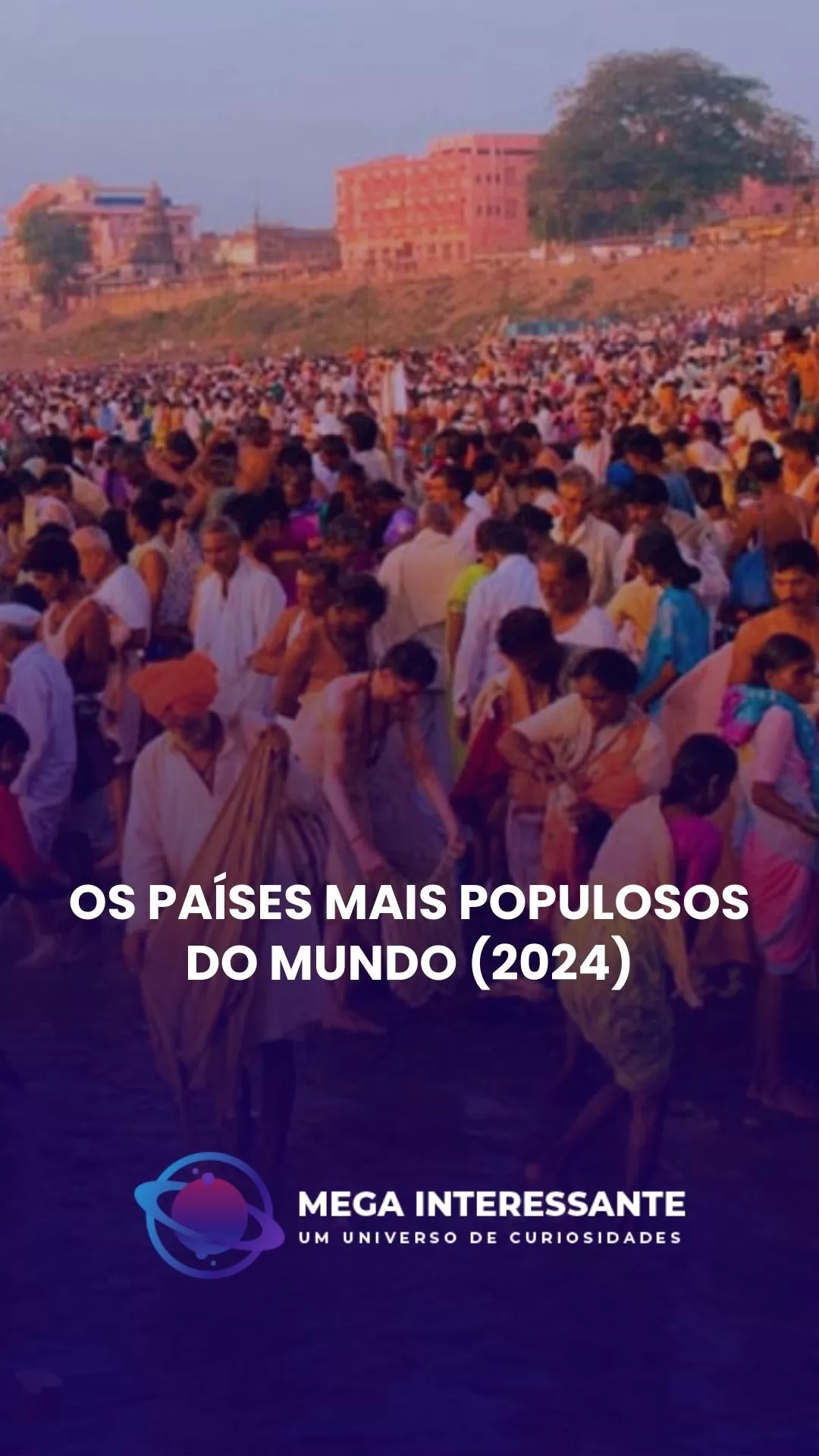 Os Países Mais Populosos do Mundo (2024)