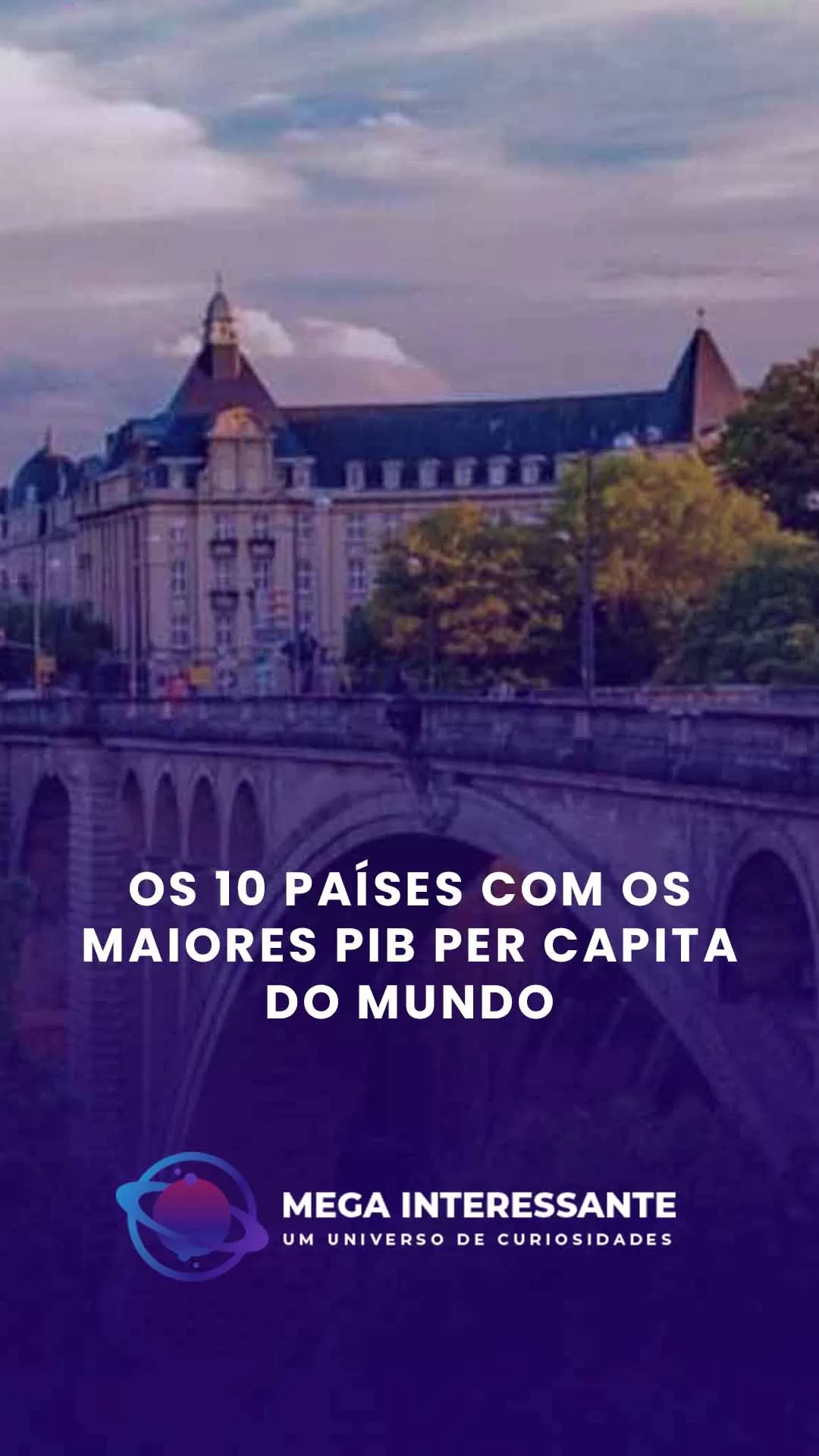 Os 10 países com os maiores PIB per capita do mundo