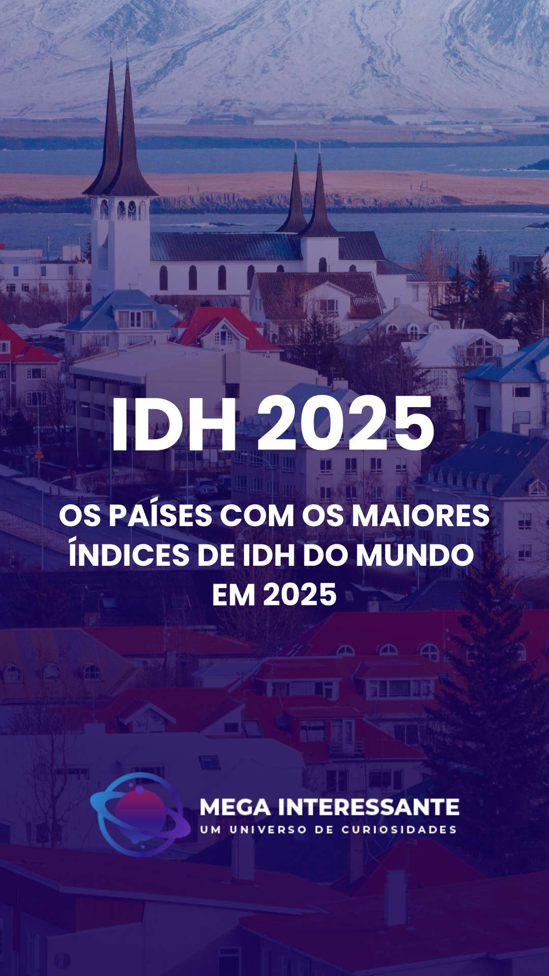 IDH 2025 – Os Países com os Maiores IDH do Mundo em 2025